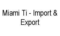 Logo Miami Ti - Import & Export Ltda em Jardim da Penha