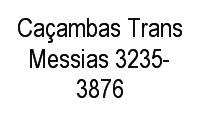 Logo Caçambas Trans Messias 3235-3876 em Pilarzinho