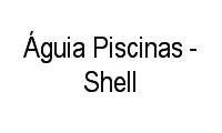 Logo Águia Piscinas - Shell em Nossa Senhora da Conceição