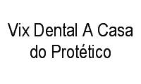 Logo Vix Dental A Casa do Protético em Santa Lúcia