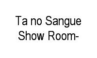 Logo Ta no Sangue Show Room-