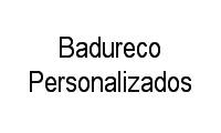 Logo Badureco Personalizados em Badureco
