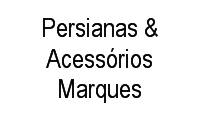 Logo Persianas & Acessórios Marques em Vila Santa Teresa (Zona Sul)