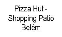 Logo Pizza Hut - Shopping Pátio Belém em Batista Campos