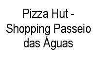 Logo Pizza Hut - Shopping Passeio das Águas em Setor Oeste