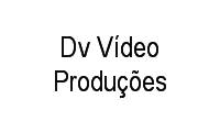 Logo Dv Vídeo Produções em Jardim Carvalho