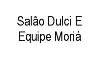Logo Salão Dulci E Equipe Moriá em Manoel Honório