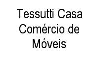 Logo Tessutti Casa Comércio de Móveis em Vila Engler