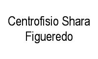 Logo Centrofisio Shara Figueredo em Setor Oeste (Sobradinho II)