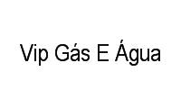Logo Vip Gás E Água em Casa Branca