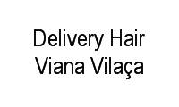 Logo Delivery Hair Viana Vilaça em Santa Terezinha