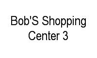 Logo Bob'S Shopping Center 3 em Bela Vista