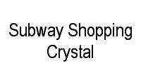 Logo Subway Shopping Crystal em Centro