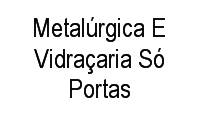 Logo Metalúrgica E Vidraçaria Só Portas em Planalto