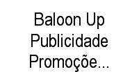 Logo Baloon Up Publicidade Promoções E Eventos em Praça da Bandeira