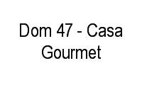Logo Dom 47 - Casa Gourmet em Setor Marista