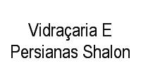 Logo de Vidraçaria E Persianas Shalon em Agenor de Carvalho
