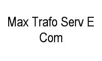 Logo Max Trafo Serv E Com em Messejana